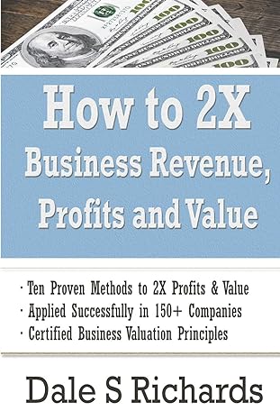 how to 2x business revenue profits and value 1st edition dale s richard b08bwhq85y, 979-8653307171