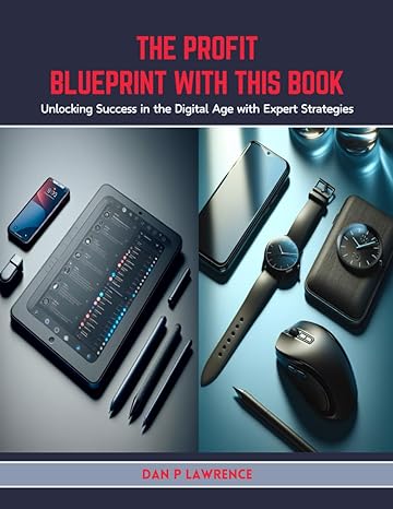 the profit blueprint with this book unlocking success in the digital age with expert strategies 1st edition