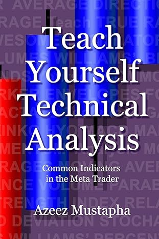 teach yourself technical analysis common indicators in the meta trader 1st edition azeez mustapha 1912741067,