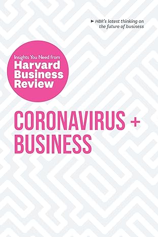 coronavirus and business the insights you need from harvard business review 1st edition harvard business