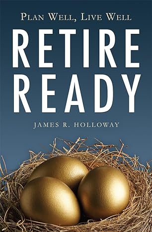 retire ready 1st edition james r holloway 1599324539, 978-1599324531
