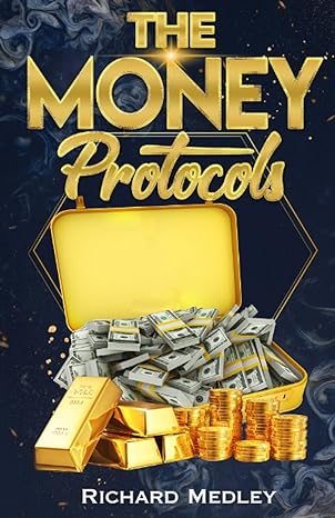 the money protocols 1st edition mr richard medley b096tjqrdw, 979-8710199145