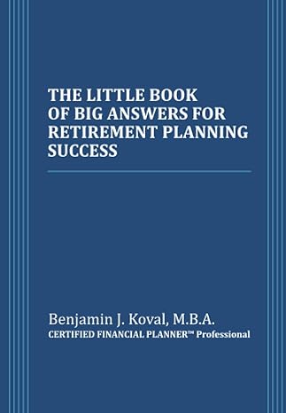 the little book of big answers for retirement planning success 1st edition benjamin j koval b09h996ltq,