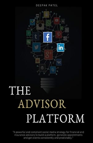 the advisor platform 1st edition deepak patel 1775258688, 978-1775258681
