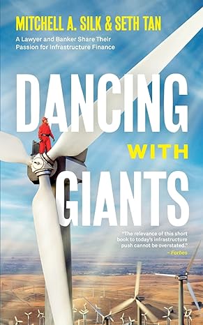 dancing with giants a lawyer and banker share their passion for infrastructure finance 1st edition mitchell a