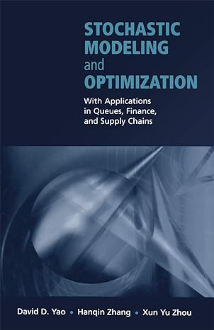 stochastic modeling and optimization with applications in queues finance and supply chains 1st edition david