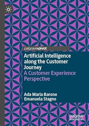 artificial intelligence along the customer journey a customer experience perspective 1st edition ada maria