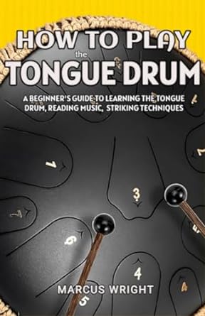 how to play the tongue drum step by step guide for beginners to learning the tongue drum reading music