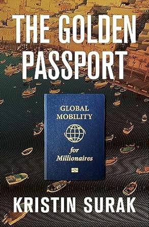 the golden passport global mobility for millionaires 1st edition kristin surak b009ant8q0, b0cgx7v9r1
