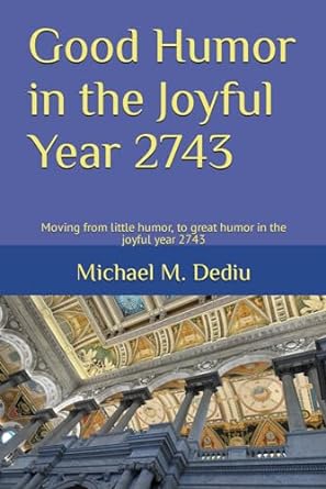 good humor in the joyful year 2743 moving from little humor to great humor in the joyful year 2743 1st