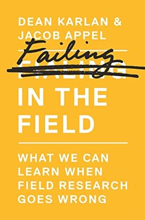 failing in the field what we can learn when field research goes wrong 1st edition dean karlan ,jacob appel