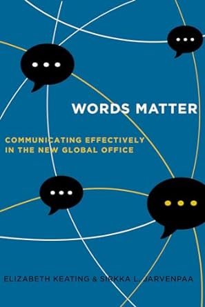 words matter communicating effectively in the new global office 1st edition elizabeth keating ,sirkka l