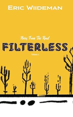 filterless notes from the road volume 1 1st edition eric gunnar wiideman b0crkhgg4p, 979-8873858941