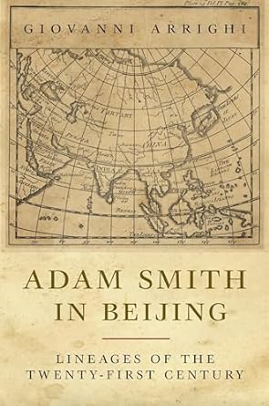 adam smith in beijing lineages of the 21st century 1st edition giovanni arrighi 1844672980, 978-1844672981