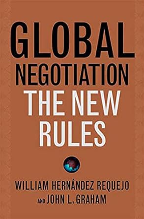 global negotiation the new rules 1st edition william hernandez requejo ,john l graham 140398493x,