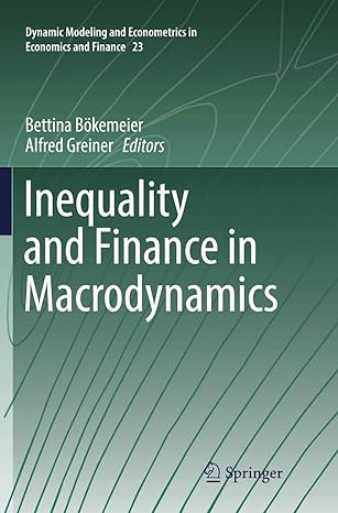 inequality and finance in macrodynamics 1st edition bettina bokemeier ,alfred greiner 3319854569,