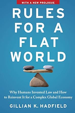 rules for a flat world 1st edition gillian k hadfield 0190931825, 978-0190931827