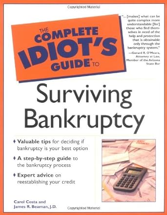 the complete idiot s guide to surviving bankruptcy 1st edition carol costa ,james r. beaman b000vytzsi