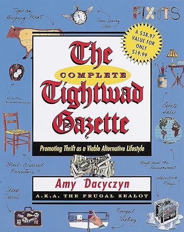 the complete tightwad gazette promoting thrift as a viable alternative lifestyle copyright 1998 edition amy