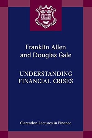 understanding financial crises 1st edition franklin allen ,douglas gale 0199251428, 978-0199251421