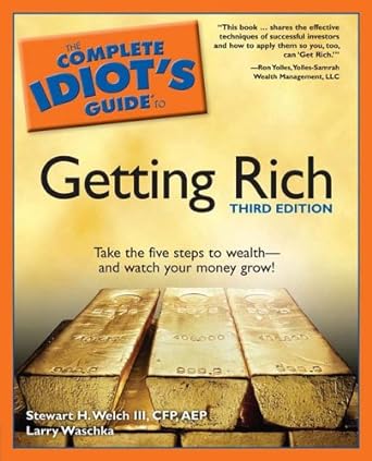 the complete idiot s guide to getting rich 3e 3rd edition stewart h. welch iii, larry waschka 1592574440,