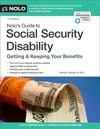 nolo s guide to social security disability getting and keeping your benefits 11th edition david a. morton iii