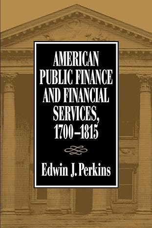 american public finance 1700 1815 1st edition edwin perkins 0814206204, 978-0814206201