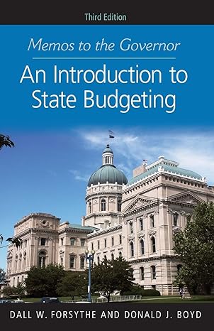 memos to the governor an introduction to state budgeting 3rd edition dall w. forsythe, donald j. boyd