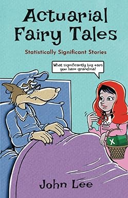 actuarial fairy tales statistically significant stories 1st edition john lee 1912045184, 978-1912045181