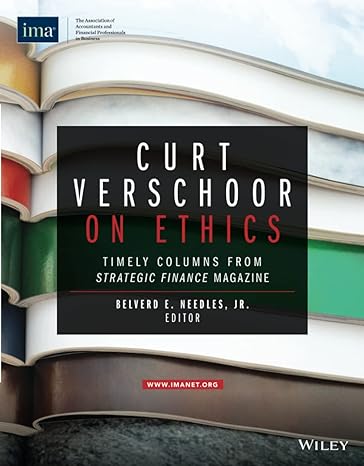 curt verschoor on ethics timely columns from strategic finance magazine 1st edition curtis c. verschoor,