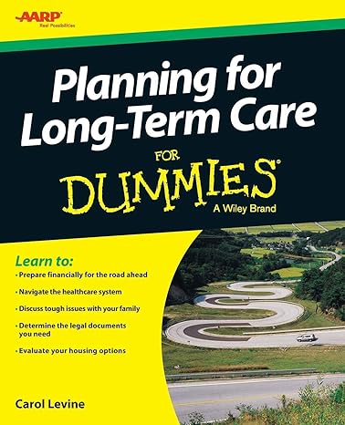 planning for long term care for dummies 1st edition carol levine 1118725751, 978-1118725757