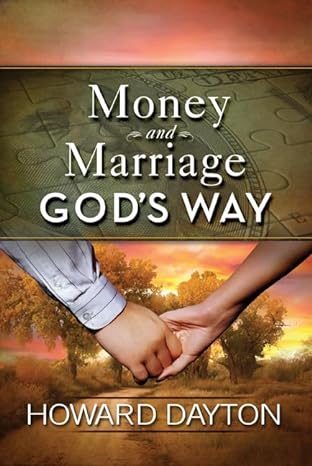money and marriage god s way new edition howard dayton 0802422586, 978-0802422583