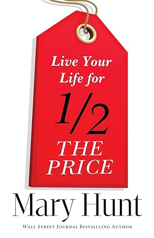 live your life for half the price 1st edition mary hunt 0800721470, 978-0800721473