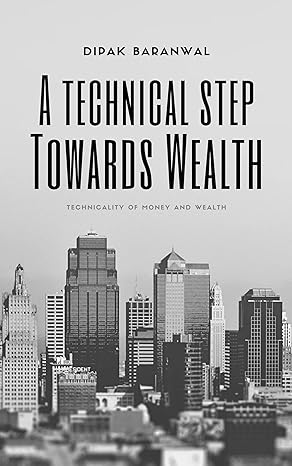 a technical step towards wealth 1st edition dipak baranwal b0ctfvrxnd