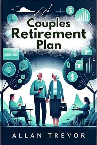 couples retirement plan the smart guide to joint financial planning aligning relationship expectations