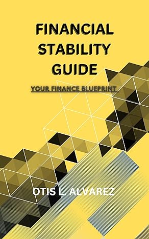 financial stability guide your finance blueprint 1st edition otis l alvarez b0cvf7jk6f