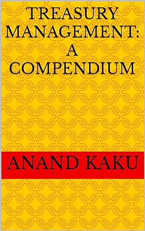 treasury management a compendium 1st edition anand kaku b0ctfrzbdm