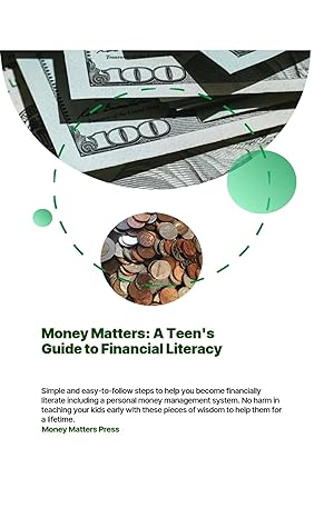 money matters a teens guide to financial literacy 1st edition knowledge ocean press b0cw1j8b37