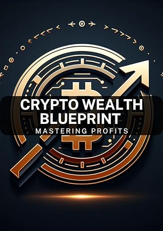 crypto wealth blueprint mastering profits 1st edition matthew hamilton b0cw1gbtlb