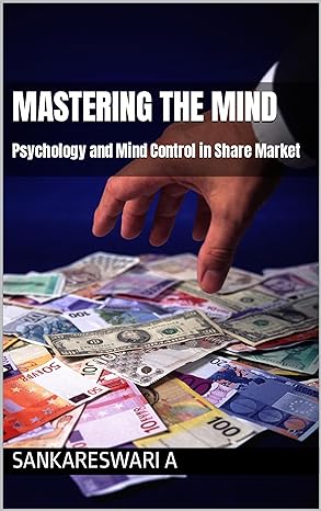 mastering the mind psychology and mind control in share market 1st edition sankareswari a b0cvnmqxx2