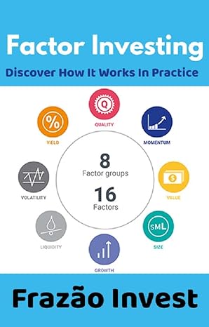 factor investing discover how it works in practice 1st edition alberto frazao b0crnrmcyc