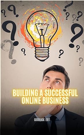 building a successful online business 1st edition goodluck edet b0cw1ky6nd
