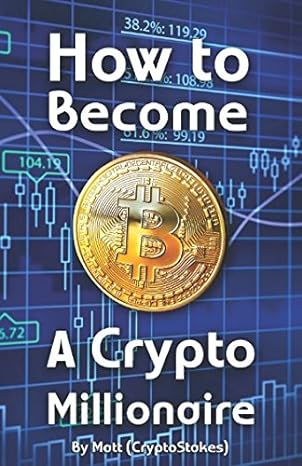 how to become a crypto millionaire 1st edition matt 1977066739, 978-1977066732