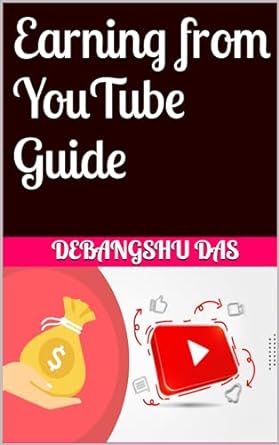 earning from youtube guide 1st edition debangshu das b0cpt7vpzj