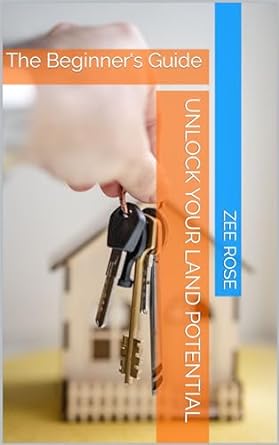 unlock your land potential 1st edition zee rose b0cs9ll5z7