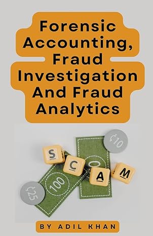 forensic accounting fraud investigation and fraud analytics 1st edition adil khan b0cxf5xm5m, 979-8224915590