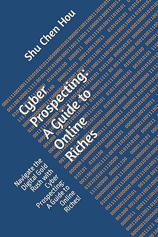 cyber prospecting a guide to online riches navigate the digital gold rush with cyber prospecting a guide to