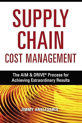 supply chain cost management the aim and drive process for achieving extraordinary results special edition