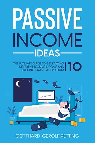 passive income ideas the ultimate guide to generating 10 different passive income and building financial