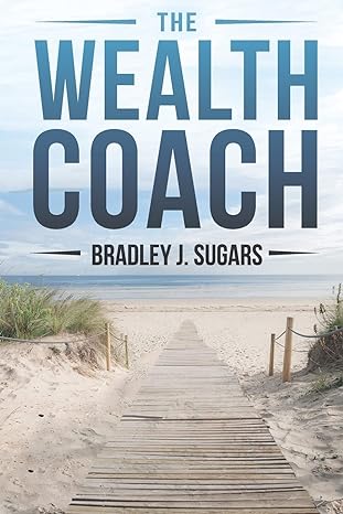 the wealth coach 1st edition brad sugars 1946697842, 978-1946697844